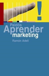 APRENDER MARKETING | 9788449319686 | ADELL,RAMON | Llibreria Geli - Llibreria Online de Girona - Comprar llibres en català i castellà