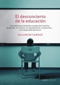 EL DESCONCIERTO DE LA EDUCACION | 9788449320033 | CARDUS,SALVADOR | Libreria Geli - Librería Online de Girona - Comprar libros en catalán y castellano