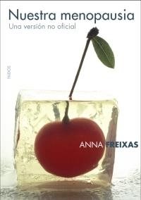 NUESTRA MENOPAUSIA.UNA VERSION NO OFICIAL | 9788449319877 | FREIXAS,ANNA | Libreria Geli - Librería Online de Girona - Comprar libros en catalán y castellano