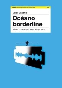 OCEANO BORDERLINE,VIAJES POR UNA PATOLOGIA INEXPLORADA | 9788449320132 | CANCRINI,LUIGI | Libreria Geli - Librería Online de Girona - Comprar libros en catalán y castellano