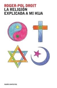 LA RELIGION EXPLICADA A MI HIJA | 9788449320255 | DROIT,ROGER-POL | Libreria Geli - Librería Online de Girona - Comprar libros en catalán y castellano