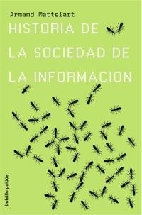 HISTORIA DE LA SOCIEDAD DE LA INFORMACION.NUEVA EDICION | 9788449320422 | MATTELART,ARMAND | Libreria Geli - Librería Online de Girona - Comprar libros en catalán y castellano