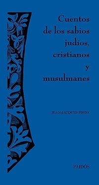 CUENTOS DE LOS SABIOS JUDIOS,CRISTIANOS Y MUSULMANES | 9788449320712 | FDIDA,JEAN-JACQUES | Llibreria Geli - Llibreria Online de Girona - Comprar llibres en català i castellà
