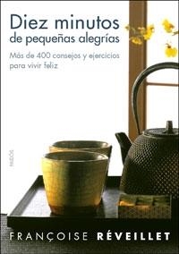 DIEZ MINUTOS DE PEQUEÑAS ALEGRIAS | 9788449320859 | REVEILLET,FRANÇOISE | Libreria Geli - Librería Online de Girona - Comprar libros en catalán y castellano