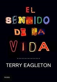 EL SENTIDO DE LA VIDA | 9788449320828 | EAGLETON,TERRY | Libreria Geli - Librería Online de Girona - Comprar libros en catalán y castellano