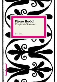 ELOGIO DE SOCRATES | 9788449321016 | HADOT,PIERRE | Libreria Geli - Librería Online de Girona - Comprar libros en catalán y castellano