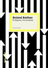 DEL DEPORTE Y LOS HOMBRES | 9788449321108 | BARTHES,ROLAND | Libreria Geli - Librería Online de Girona - Comprar libros en catalán y castellano