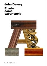 EL ARTE COMO EXPERIENCIA | 9788449321184 | DEWEY,JOHN | Libreria Geli - Librería Online de Girona - Comprar libros en catalán y castellano