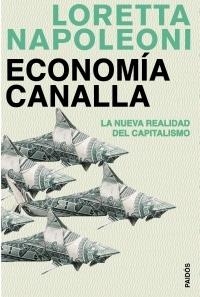 ECONOMIA CANALLA.LA NUEVA REALIDAD DEL CAPITALISMO | 9788449321252 | NAPOLEONI,LORETTA | Llibreria Geli - Llibreria Online de Girona - Comprar llibres en català i castellà