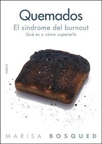 QUEMADOS EL SINDROME DE BURNOUT | 9788449321474 | BOSQUED,MARISA | Llibreria Geli - Llibreria Online de Girona - Comprar llibres en català i castellà