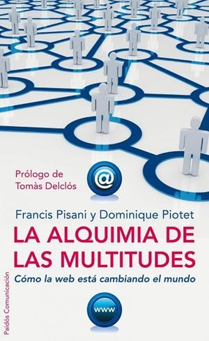 LA ALQUIMIA DE LAS MULTITUDES | 9788449321962 | PISANI,FRANCIS/PIOTET,DOMINIQUE | Libreria Geli - Librería Online de Girona - Comprar libros en catalán y castellano