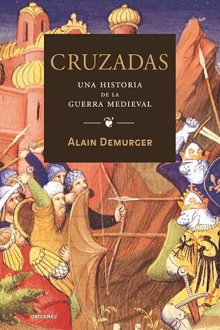 CRUZADAS.OTRA HISTORIA DE LA GUERRA MEDIEVAL | 9788449321993 | DEMURGER,ALAIN | Llibreria Geli - Llibreria Online de Girona - Comprar llibres en català i castellà