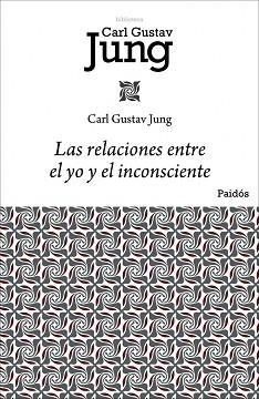LAS RELACIONES ENTRE EL YO Y EL INCONSCIENTE | 9788449322433 | JUNG,CARL GUSTAV | Libreria Geli - Librería Online de Girona - Comprar libros en catalán y castellano