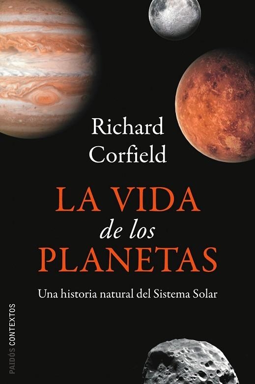 LA VIDA DE LOS PLANETAS.UNA HISTORIA NATURAL DEL SISTEMA SOL | 9788449322662 | CORFIELD,RICHARD | Llibreria Geli - Llibreria Online de Girona - Comprar llibres en català i castellà