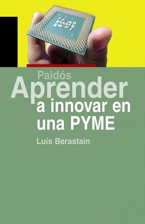 APRENDER A INNOVAR EN UNA PYME | 9788449322525 | BERASTAIN,LUI | Llibreria Geli - Llibreria Online de Girona - Comprar llibres en català i castellà
