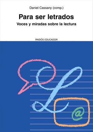 PARA SER LETRADOS.VOCES Y MIRADAS SOBRE LA LECTURA | 9788449322570 | CASSANY,DANIEL | Libreria Geli - Librería Online de Girona - Comprar libros en catalán y castellano