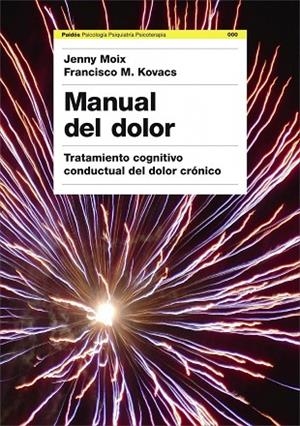 MANUAL DEL DOLOR.TRATAMIENTO COGNITIVO CONDUCTUAL DEL DOLOR | 9788449322815 | MOIX,JENNY/KOVACS,FRANCISCO M. | Libreria Geli - Librería Online de Girona - Comprar libros en catalán y castellano