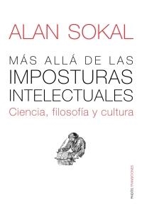 MAS ALLA DE LAS IMPOSTURAS INTELECTUALES.CIENCIA,FILOSOFIA.. | 9788449323140 | SOKAL,ALAN | Llibreria Geli - Llibreria Online de Girona - Comprar llibres en català i castellà