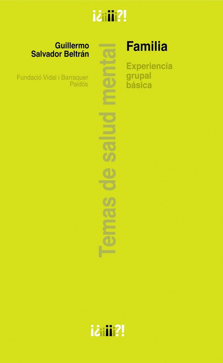 FAMILIA.EXPERIENCIA GRUPAL BASICA | 9788449323232 | SALVADOR BELTRAN,GUILLERMO | Libreria Geli - Librería Online de Girona - Comprar libros en catalán y castellano