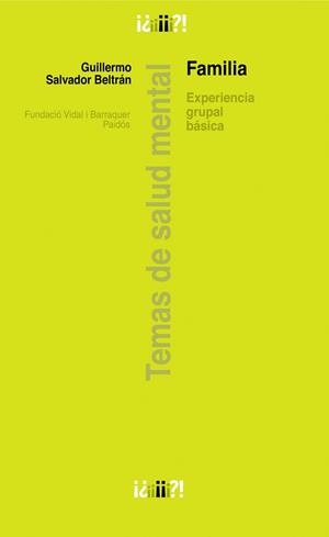 FAMILIA.EXPERIENCIA GRUPAL BASICA | 9788449323232 | SALVADOR BELTRAN,GUILLERMO | Llibreria Geli - Llibreria Online de Girona - Comprar llibres en català i castellà