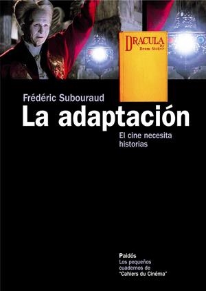 LA ADAPTACION.EL CINE NECESITA HISTORIAS | 9788449323300 | SUBOURAUD,F | Llibreria Geli - Llibreria Online de Girona - Comprar llibres en català i castellà