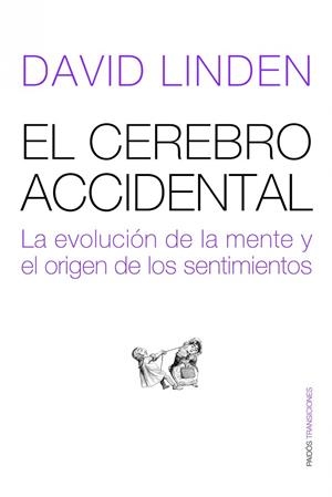 EL CEREBRO ACCIDENTAL.LA EVOLUCION DE LA MENTE Y... | 9788449323386 | LINDEN,DAVID | Llibreria Geli - Llibreria Online de Girona - Comprar llibres en català i castellà