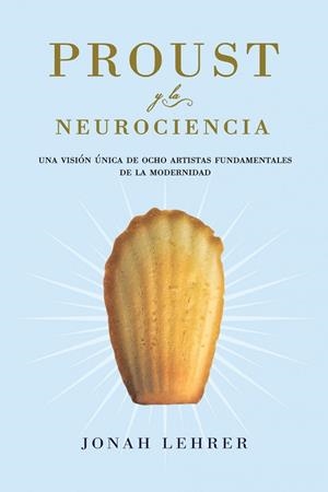 PROUST Y LA NEUROCIENCIA | 9788449323553 | LEHRER,JONAH | Libreria Geli - Librería Online de Girona - Comprar libros en catalán y castellano
