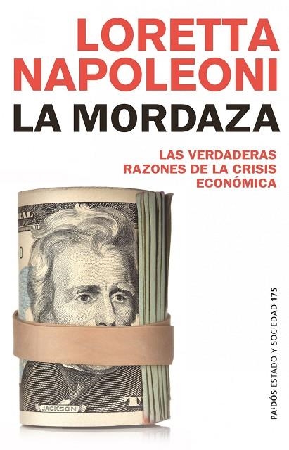 LA MORDAZA.LAS VERDADERAS RAZONES DE LA CRISIS MUNDIAL | 9788449323874 | NAPOLEONI,LORETTA | Llibreria Geli - Llibreria Online de Girona - Comprar llibres en català i castellà
