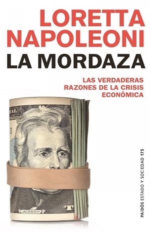 LA MORDAZA.LAS VERDADERAS RAZONES DE LA CRISIS MUNDIAL | 9788449323874 | NAPOLEONI,LORETTA | Llibreria Geli - Llibreria Online de Girona - Comprar llibres en català i castellà