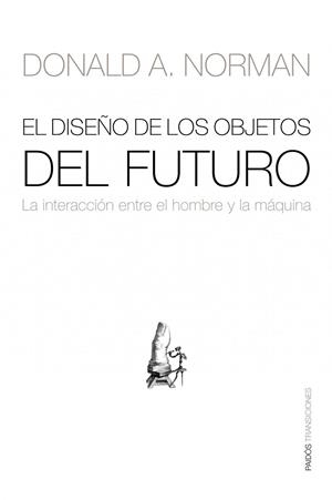 EL DISEÑO DE LOS OBJETOS DEL FUTURO | 9788449323881 | NORMAN,DONALD A. | Llibreria Geli - Llibreria Online de Girona - Comprar llibres en català i castellà