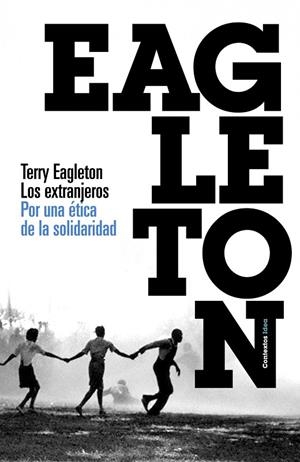 LOS EXTRANJEROS.POR UNA ETICA DE LA SOLIDARIDAD | 9788449323836 | EAGLETON,TERRY | Libreria Geli - Librería Online de Girona - Comprar libros en catalán y castellano