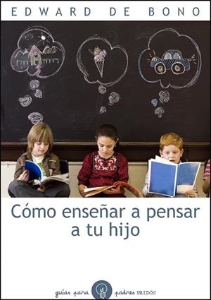 COMO ENSEÑAR A PENSAR A TU HIJO | 9788449324130 | DE BONO,EDWARD | Libreria Geli - Librería Online de Girona - Comprar libros en catalán y castellano