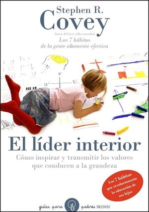 EL LIDER INTERIOR.COMO TRANSMITIR E INSPIRAR LOS VALORES QUE | 9788449324147 | COVEY,STEPHEN R. | Libreria Geli - Librería Online de Girona - Comprar libros en catalán y castellano