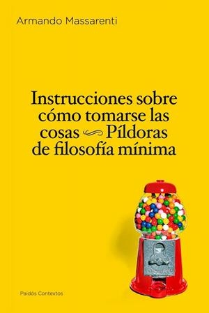 INSTRUCCIONES SOBRE COMO TOMARSE LAS COSAS | 9788449324246 | MASSARENTI,ARMANDO | Libreria Geli - Librería Online de Girona - Comprar libros en catalán y castellano