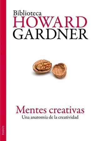 MENTES CREATIVAS.UNA ANATOMIA DE LA CREATIVIDAD | 9788449324192 | GARDNER,HOWARD | Libreria Geli - Librería Online de Girona - Comprar libros en catalán y castellano