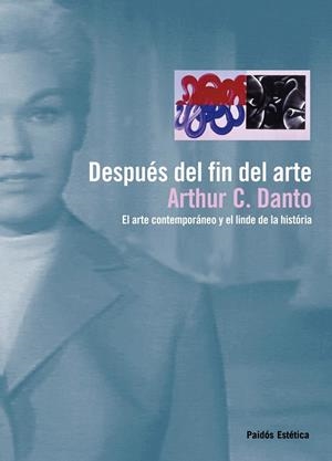 DESPUES DEL FIN DEL ARTE.EL ARTE CONTEMPORANEO Y EL LINDE DE | 9788449323492 | DANTO,ARTHUR C. | Libreria Geli - Librería Online de Girona - Comprar libros en catalán y castellano