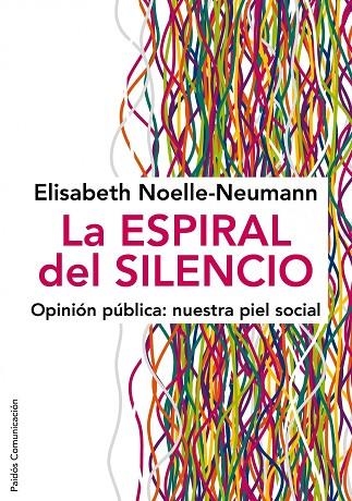 LA ESPIRAL DEL SILENCIO.OPINION PUBLICA:NUESTRA PIEL SOCIAL | 9788449324321 | NOELLE-NEUMANN,ELISABETH | Libreria Geli - Librería Online de Girona - Comprar libros en catalán y castellano