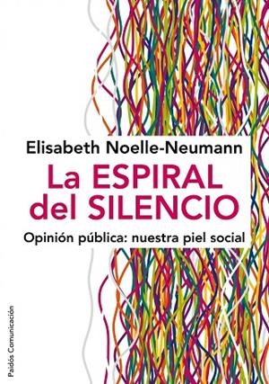 LA ESPIRAL DEL SILENCIO.OPINION PUBLICA:NUESTRA PIEL SOCIAL | 9788449324321 | NOELLE-NEUMANN,ELISABETH | Libreria Geli - Librería Online de Girona - Comprar libros en catalán y castellano