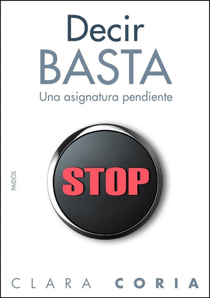 DECIR BASTA.UNA ASIGNATURA PENDIENTE | 9788449324383 | CORIA,CLARA | Libreria Geli - Librería Online de Girona - Comprar libros en catalán y castellano