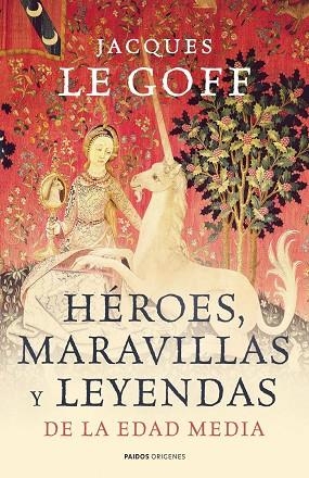 HEROES,MARAVILLAS Y LEYENDAS DE LA EDAD MEDIA | 9788449323966 | LE GOFF,JACQUES | Libreria Geli - Librería Online de Girona - Comprar libros en catalán y castellano