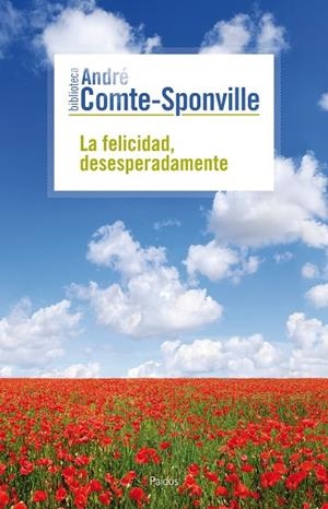 LA FELICIDAD,DESESPERADAMENTE | 9788449324703 | COMTE-SPONVILLE,ANDRE | Llibreria Geli - Llibreria Online de Girona - Comprar llibres en català i castellà