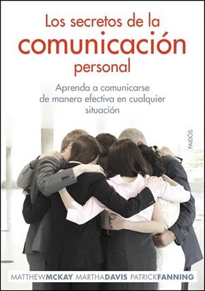 LOS SECRETOS DE LA COMUNICACION PERSONAL.APRENDA A COMUNICAR | 9788449324680 | MCKAY,MATTHEW/DAVIS,MARTHA/FANNING,PATRICK | Libreria Geli - Librería Online de Girona - Comprar libros en catalán y castellano