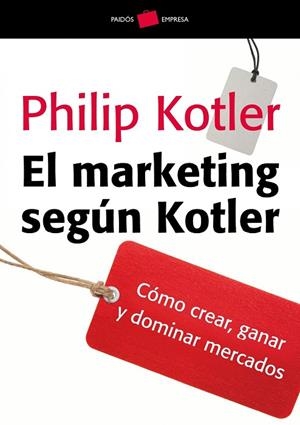 EL MARKETING SEGUN KOTLER.COMO CREAR,GANAR Y DOMINAR MERCADO | 9788449324772 | KOTLER,PHILIP | Llibreria Geli - Llibreria Online de Girona - Comprar llibres en català i castellà