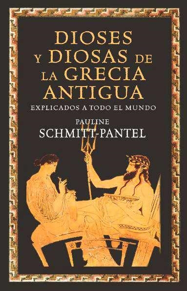 DIOSES Y DIOSAS DE LA GRECIA ANTIGUA EXPLICADOS A TODO EL MU | 9788449325168 | SCHMITT-PANTEL,PAULINE | Libreria Geli - Librería Online de Girona - Comprar libros en catalán y castellano