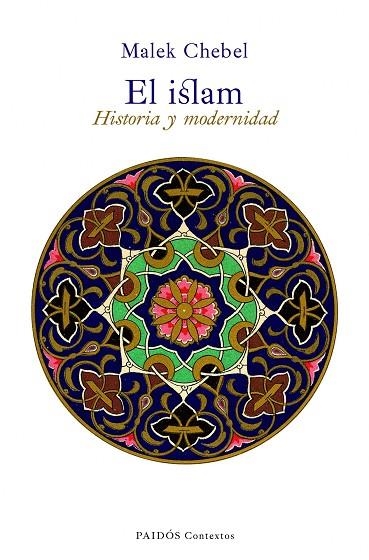 EL ISLAM.HISTORIA Y MODERNIDAD | 9788449325229 | CHEBEL,MALEK | Libreria Geli - Librería Online de Girona - Comprar libros en catalán y castellano