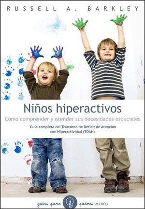 NIÑOS HIPERACTIVOS.COMO COMPRENDER Y ATENDER SUS NECESIDADES | 9788449325359 | BARKLEY,RUSSELL A. | Llibreria Geli - Llibreria Online de Girona - Comprar llibres en català i castellà