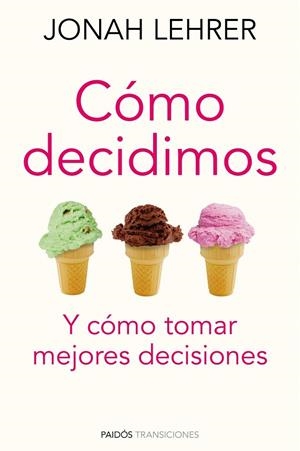 COMO DECIDIMOS.Y COMO TOMAR MEJORES DECISIONES | 9788449325281 | LEHRER,JONAH | Llibreria Geli - Llibreria Online de Girona - Comprar llibres en català i castellà