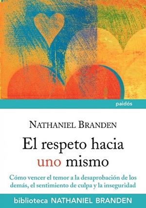 EL RESPETO HACIA UNO MISMO | 9788449325366 | BRANDEN,NATHANIEL | Libreria Geli - Librería Online de Girona - Comprar libros en catalán y castellano