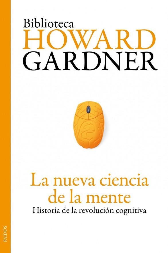 LA NUEVA CIENCIA DE LA MENTE.HISTORIA DE LA REVOLUCION COGNI | 9788449325533 | GARDNER,HOWARD | Libreria Geli - Librería Online de Girona - Comprar libros en catalán y castellano