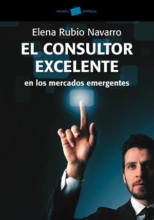 EL CONSULTOR EXCELENTE EN LOS MERCADOS EMERGENTES | 9788449325656 | RUBIO NAVARRO,ELENA | Libreria Geli - Librería Online de Girona - Comprar libros en catalán y castellano